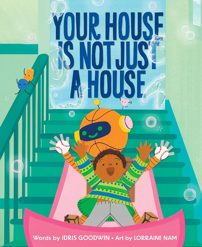 Your House is Not Just a House;  Idris Goodwin