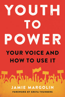 Youth to Power: Your Voice and How to Use It;  Jamie Margolin