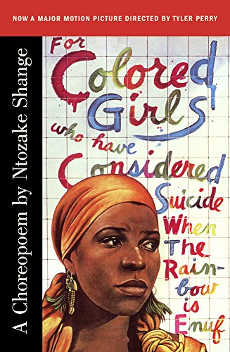 For Colored Girls Who Have Considered Suicide When the Rainbow Is Enuf;  Ntozake Shange