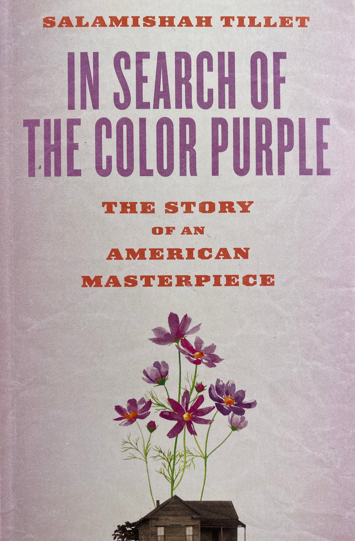 In Search Of The Color Purple: The Story of an American Masterpiece;  Salamishah Tillet