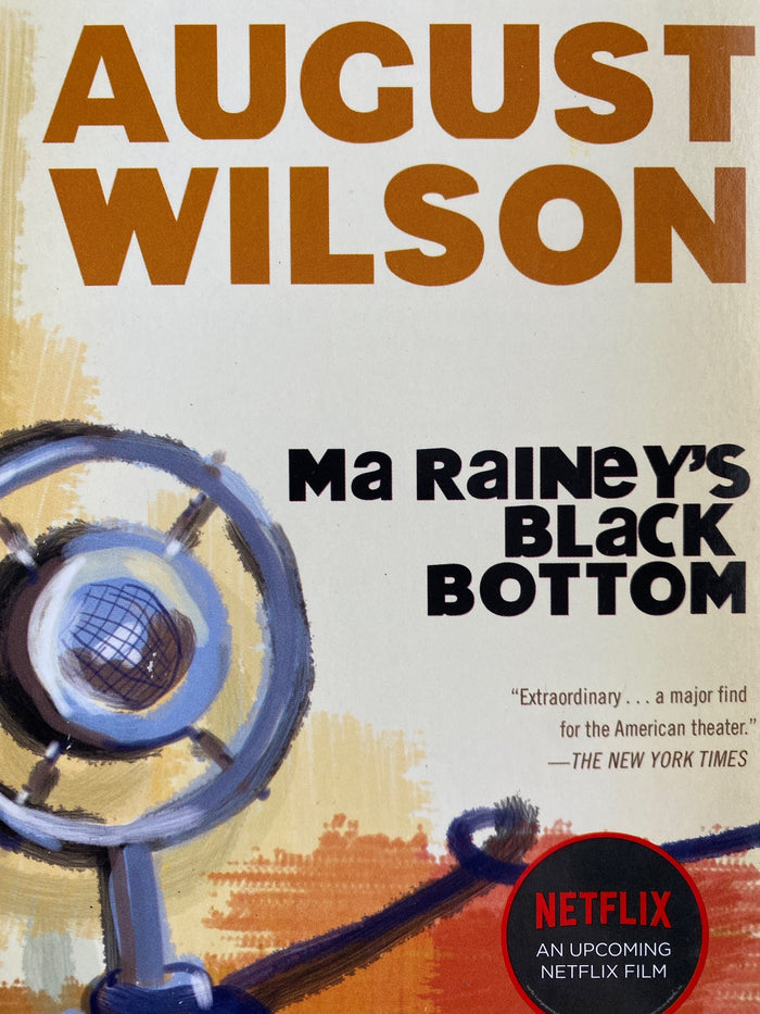 Ma Rainey’s Black Bottom;  August Wilson