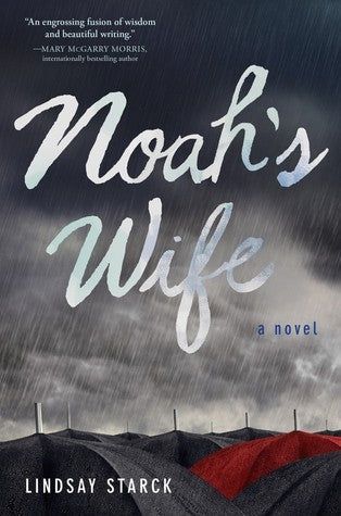 Noah’s Wife; Lindsay Starck