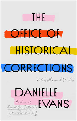 The Office of Historical Corrections; Danielle Evans