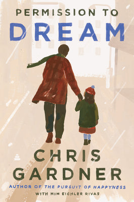 Permission to Dream; Chris Gardener