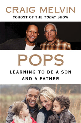 Pops: Learning to be a Son and a Father; Craig Melvin