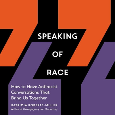Speaking of Race; Patrica Roberts-Miller