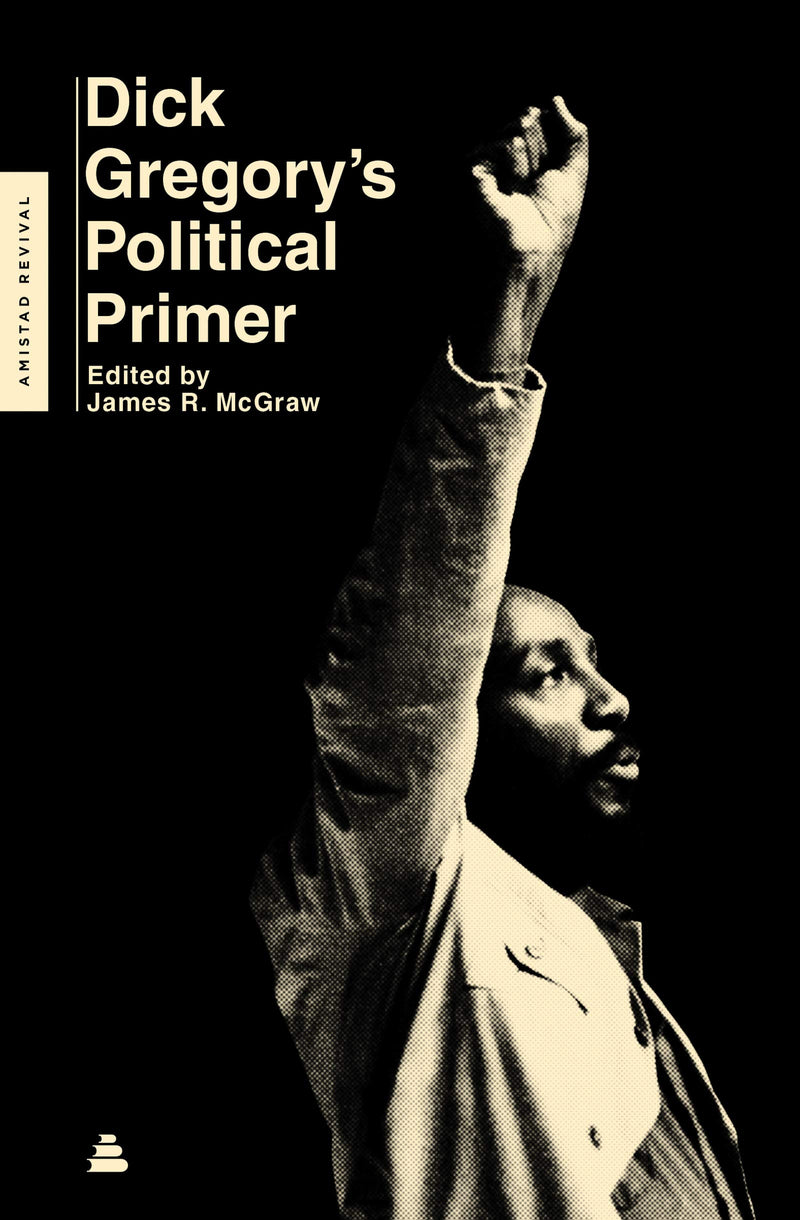 Dick Gregory’s Political Primer;  Dick Gregory