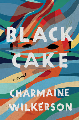 Black Cake;  Charmaine Wilkerson