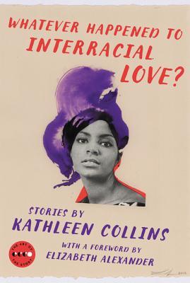 Whatever Happened to Interracial Love: Stories;  Kathleen Collins