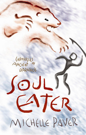 Soul Eater(Chronicles of Ancient Darkness#3);  Michelle Paver