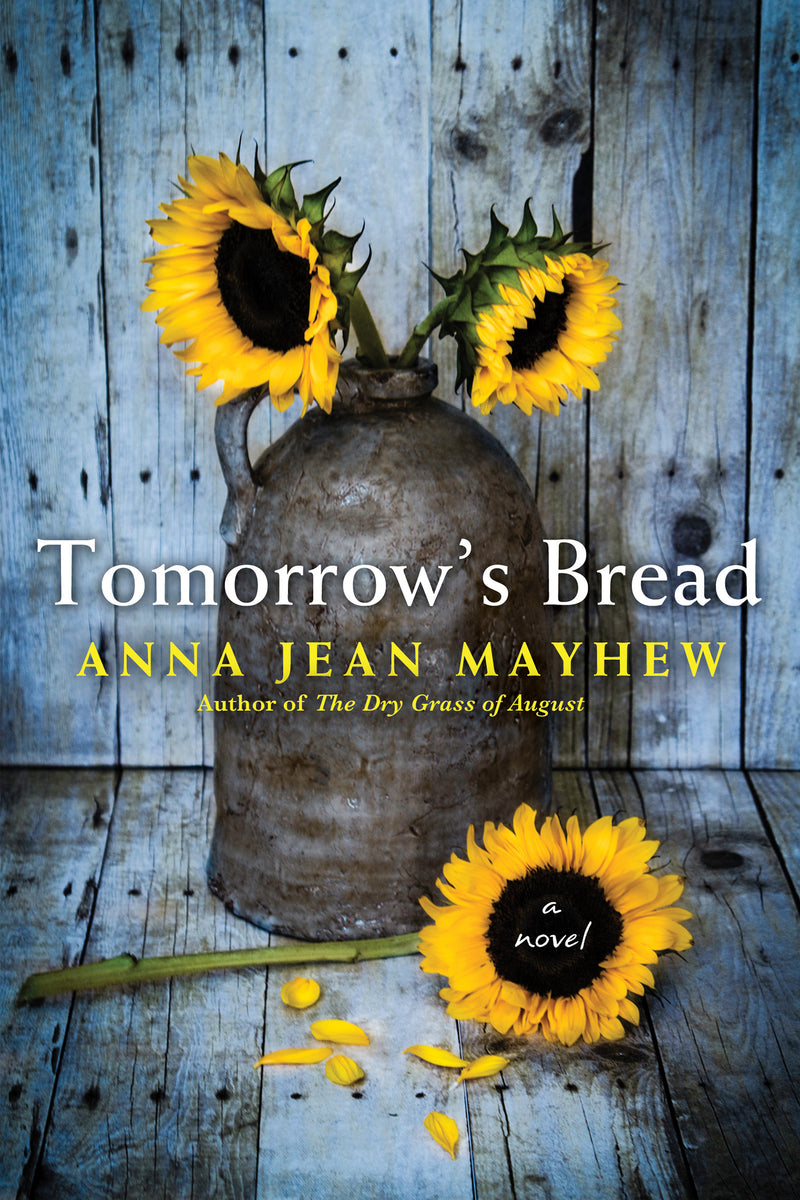 Tomorrow's Bread;  Anna Jean Mayhew