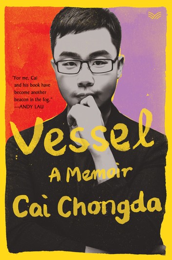Vessel: A Memoir;  Chongda Cai